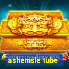 ashemsle tube